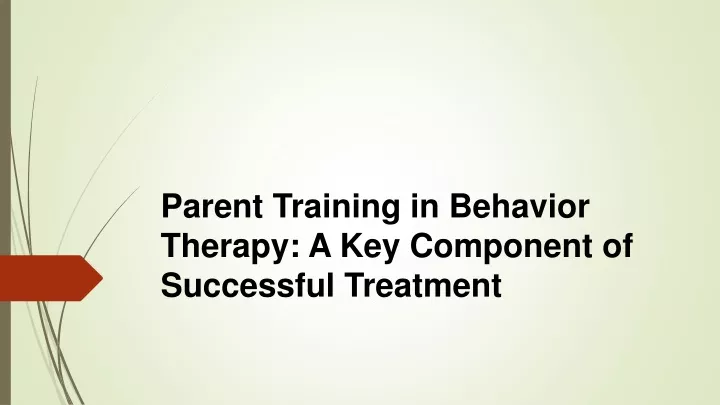 parent training in behavior therapy a key component of successful treatment