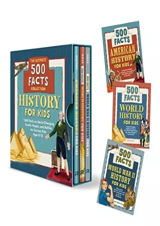 [PDF] DOWNLOAD History for Kids: The Ultimate 500 Facts Collection Box Set: 1,500 Facts on
