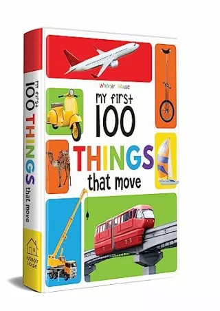Read ebook [PDF] My First 100 Things That Move