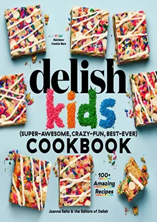 Read ebook [PDF] The Delish Kids (Super-Awesome, Crazy-Fun, Best-Ever) Cookbook: 100  Amazing