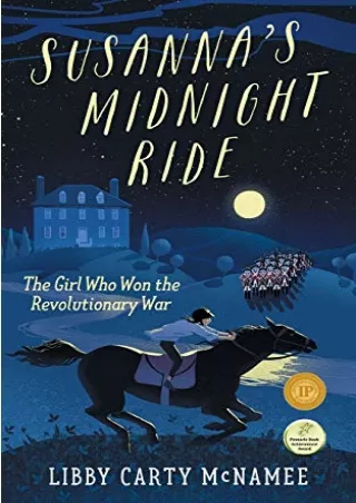 DOWNLOAD/PDF Susanna's Midnight Ride: The Girl Who Won the Revolutionary War (Courageous