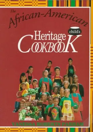 [READ DOWNLOAD] African-American Child's Heritage Cookbook