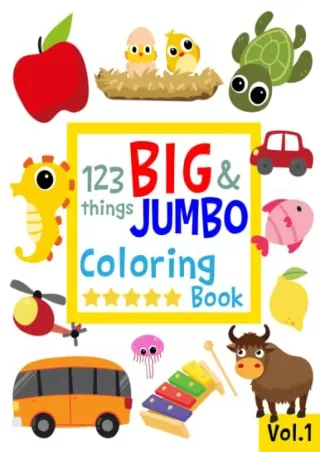 [READ DOWNLOAD] 123 things BIG & JUMBO Coloring Book: 123 Coloring Pages!!, Easy, LARGE, GIANT