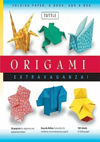 [PDF READ ONLINE] Origami Extravaganza! Folding Paper, a Book, and a Box: Origami Kit Includes