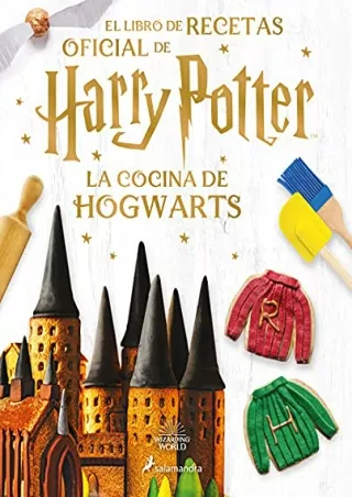 [PDF] DOWNLOAD La cocina de Hogwarts / The Official Harry Potter Baking Book (Spanish Edition)
