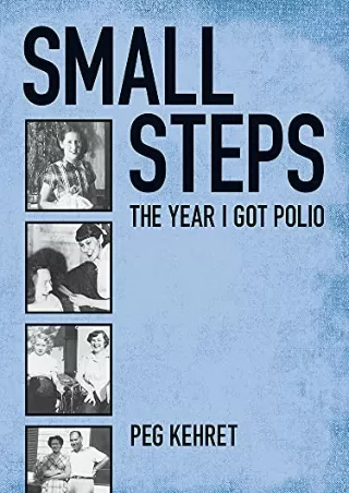 $PDF$/READ/DOWNLOAD Small Steps: The Year I Got Polio