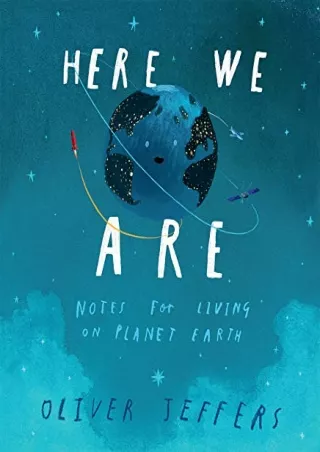 DOWNLOAD/PDF Here We Are: Notes for Living on Planet Earth