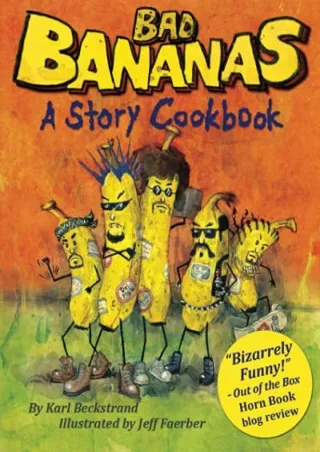 get [PDF] Download Bad Bananas: A Story Cookbook for Kids (Food Books for Kids)