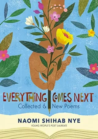 [PDF] DOWNLOAD Everything Comes Next: Collected and New Poems