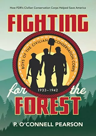 [PDF] DOWNLOAD Fighting for the Forest: How FDR's Civilian Conservation Corps Helped Save