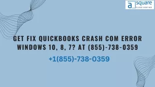 Get Fix QuickBooks Crash Com Error Windows 10, 8, 7 At (855)-738-0359