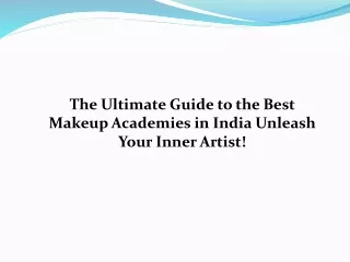 The Ultimate Guide to the Best Makeup Academies in India: Unleash Your Inner Art