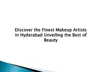 Discover the Finest Makeup Artists in Hyderabad: Unveiling the Best of Beauty