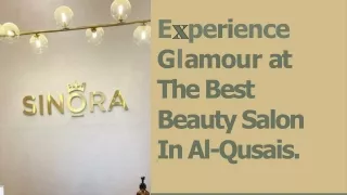 Experience  Glamour at The Best Beauty Salon In Al-Qusais.