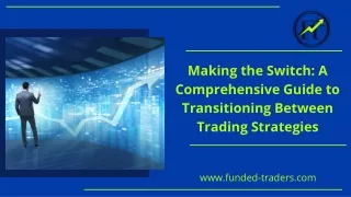 Making the Switch- A Comprehensive Guide to Transitioning Between Trading Strategies