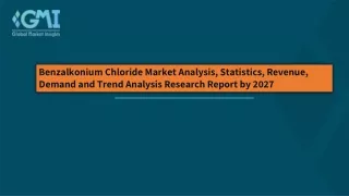 Benzalkonium Chloride Market Key Players, Growth, Share and Forecast Till 2027