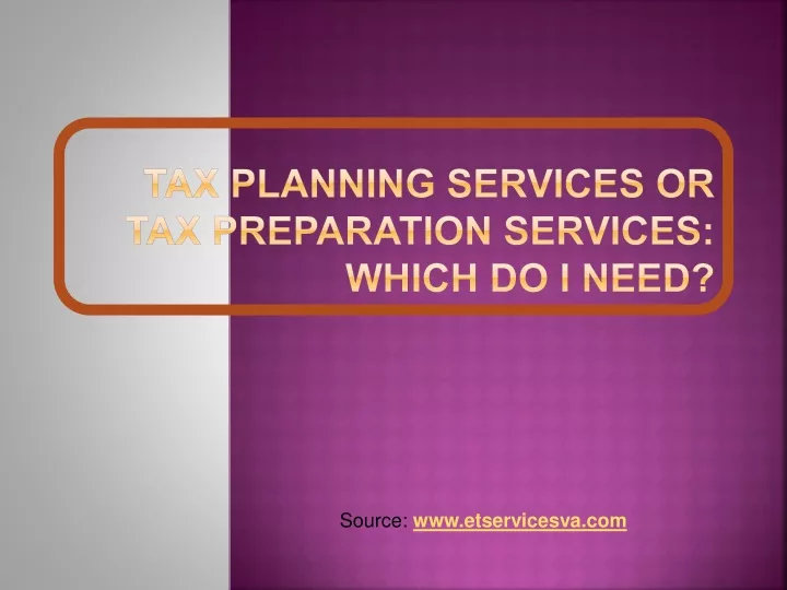 tax planning services or tax preparation services which do i need