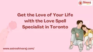 Get the Love of Your Life with the Love Spell Specialist in Toronto