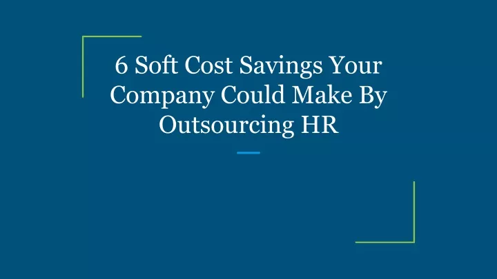 6 soft cost savings your company could make