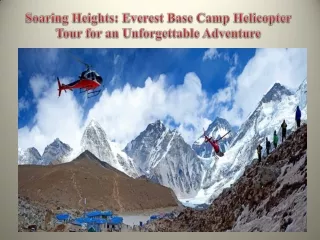 Soaring Heights Everest Base Camp Helicopter Tour for an Unforgettable Adventure