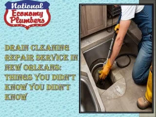 Drain Cleaning Repair Service In New Orleans: Things You Didn't Know You Didn't