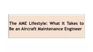 The AME Lifestyle: What It Takes to Be an Aircraft Maintenance Engineer