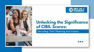 Unlocking the Significance of CIBIL Scores: Decoding Their Meaning and Impact