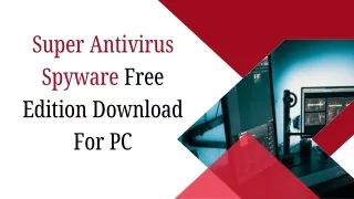 Super Antivirus Spyware Free Edition Download For PC