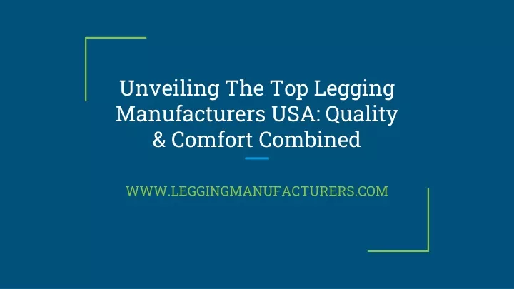 unveiling the top legging manufacturers usa quality comfort combined