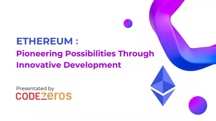 ethereum pioneering possibilities through