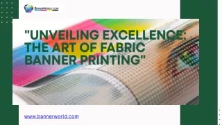 Unveiling Excellence The Art of Fabric Banner Printing