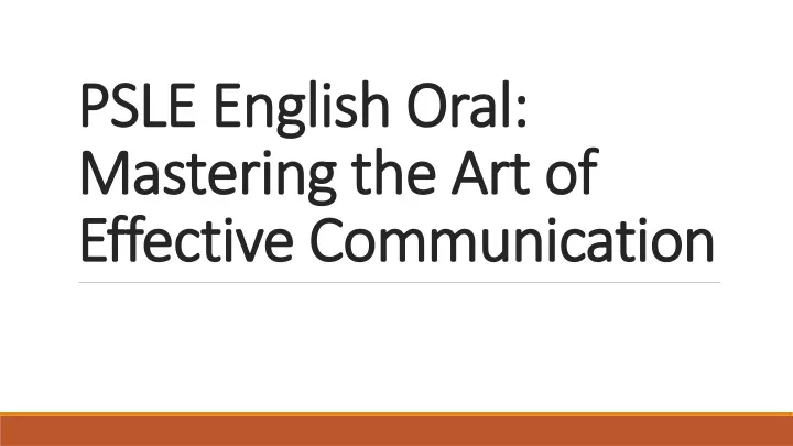 psle english oral mastering the art of effective communication
