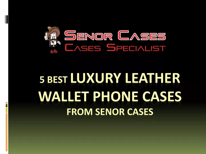 5 best luxury leather wallet phone cases from senor cases