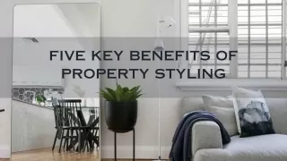 Five Key Benefits of Property Styling