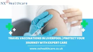 Travel Vaccinations in Liverpool | Protect Your Journey with Expert Care