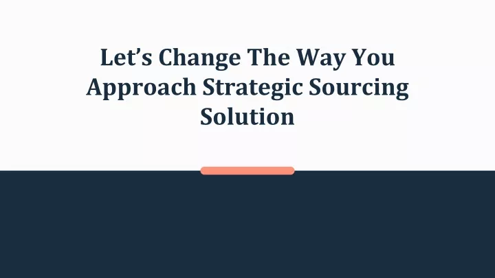 let s change the way you approach strategic sourcing solution