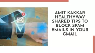 amit kakkar healthyway shared tips to block spam