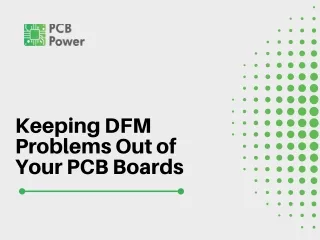 Keeping DFM Problems Out of Your PCB Boards