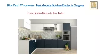 Blue Pearl Woodworks: Best Modular Kitchen Dealer in Gurgaon