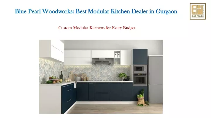 blue pearl woodworks best modular kitchen dealer