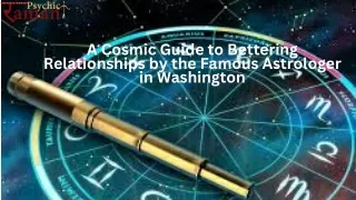 A Cosmic Guide to Bettering Relationships by the Famous Astrologer in Washington