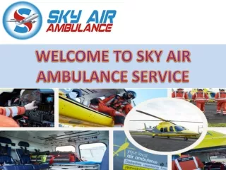 Offers 24 Hours a Day Medical Evacuation Service from Visakhapatnam and Gaya by Sky Air