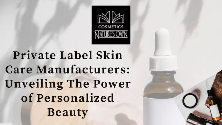 private label skin care manufacturers unveiling