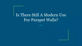 Is There Still A Modern Use For Parapet Walls_