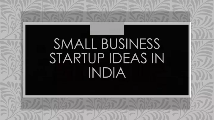 small business startup ideas in india