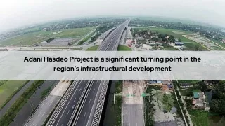 Adani Hasdeo Project is a significant turning point in the region’s infrastructural development
