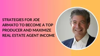 Strategies for Joe Armato to Become a Top Producer and Maximize Real Estate Agent Income