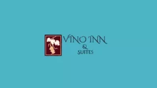 Vino Inn and Suites Aug 2023