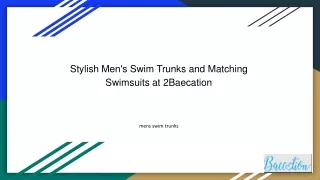 Stylish Mens Swim Trunks and Matching Swimsuits at 2Baecation