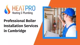 Professional Boiler Installation Services in Cambridge